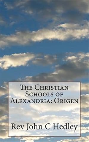 Bild des Verkufers fr Christian Schools of Alexandria : Origen zum Verkauf von GreatBookPrices