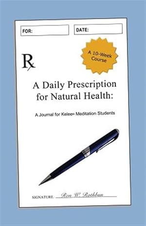 Immagine del venditore per A Daily Prescription for Natural Health: A Journal for Kelee(r) Meditation Students venduto da GreatBookPrices