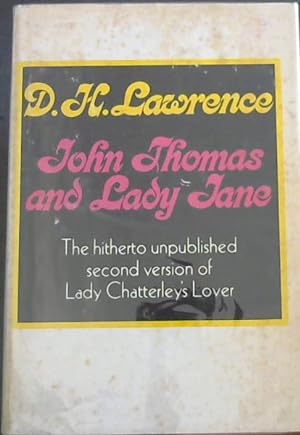 Image du vendeur pour JOHN THOMAS AND LADY JANE (The Second version of Lady Chatterley's Lover) mis en vente par Chapter 1