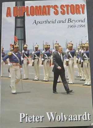 Imagen del vendedor de A Diplomat's Story: Apartheid and Beyond 1969-1998 a la venta por Chapter 1