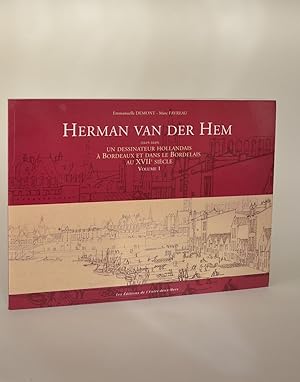 Bild des Verkufers fr Herman Van Der Hem (1619-1649) : Un Dessinateur Hollandais  Bordeaux et Dans Le Bordelais Au XVIIe Sicle. Catalogue Raisonn Des Dessins, Volume 1 zum Verkauf von Librairie Raimbeau