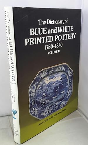 Bild des Verkufers fr The Dictionary of Blue and White Printed Pottery 1780 -1880. Volume II. zum Verkauf von Addyman Books