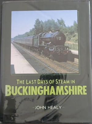 Seller image for The Last Days of Steam in Buckinghamshire for sale by Chapter 1