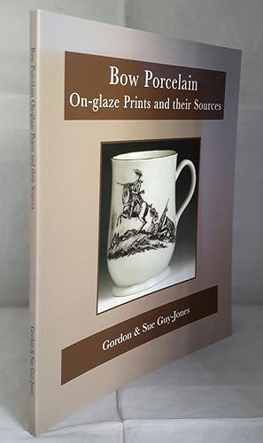 Bow Porcelain On-Glaze Prints and their Sources. Edited by Charles Dawson.