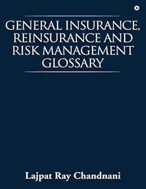 Immagine del venditore per General Insurance, Reinsurance and Risk Management Glossary venduto da GreatBookPrices