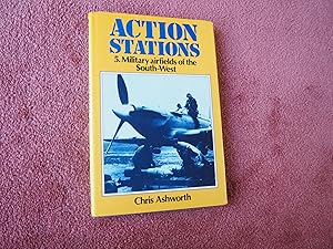 ACTION STATIONS 5: MILITARY AIRFIELDS OF THE SOUTH-WEST