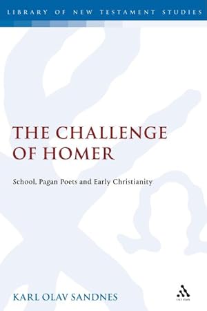 Bild des Verkufers fr Challenge of Homer : School, Pagan Poets and Early Christianity zum Verkauf von GreatBookPrices