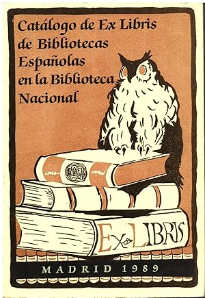 Imagen del vendedor de Catlogo de Ex Libris de Bibliotecas Espaolas en la Biblioteca Nacional a la venta por Gilibert Libreria Antiquaria (ILAB)