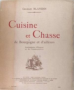 Seller image for Cuisine et chasse de Bourgogne et d ailleurs Assaisonnes d Humour et de Commentaires. for sale by Philippe Lucas Livres Anciens