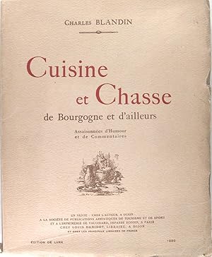 Seller image for Cuisine et chasse de Bourgogne et d ailleurs Assaisonnes d Humour et de Commentaires for sale by Philippe Lucas Livres Anciens