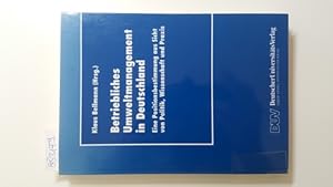 Bild des Verkufers fr Betriebliches Umweltmanagement in Deutschland: Eine Positionsbestimmung Aus Sicht Von Politik, Wissenschaft Und Praxis zum Verkauf von Gebrauchtbcherlogistik  H.J. Lauterbach