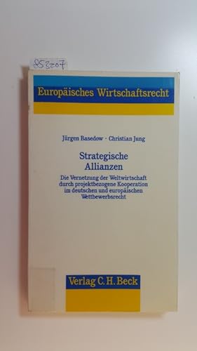 Bild des Verkufers fr Strategische Allianzen : die Vernetzung der Weltwirtschaft durch projektbezogene Kooperationen im deutschen und europischen Wettbewerbsrecht zum Verkauf von Gebrauchtbcherlogistik  H.J. Lauterbach