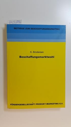 Bild des Verkufers fr Beschaffungsmarktwahl. Frdergesellschaft Produkt-Marketing e.V. zum Verkauf von Gebrauchtbcherlogistik  H.J. Lauterbach