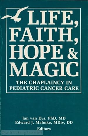 Life, Faith, Hope & Magic: The Chaplaincy in Pediatric Cancer Care