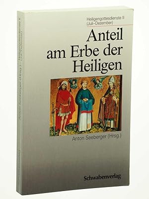 Bild des Verkufers fr Anteil am Erbe der Heiligen. Heiligengottesdienste II (Juli - Dezember). zum Verkauf von Antiquariat Lehmann-Dronke