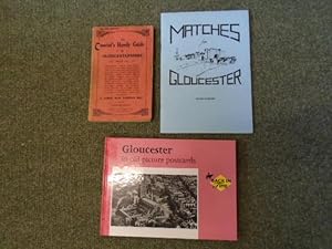 Seller image for The Tourist's Handy Guide Book for Gloucestershire; Matches from Gloucester. William Taylor and the other Match Makers of the Island. A History of these Match Makers of the 1870's; Gloucester in Old Picture Postcards [3 volumes] for sale by Keoghs Books
