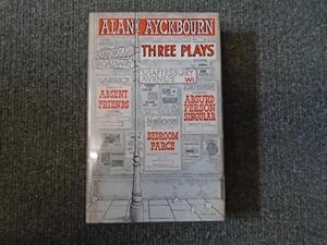 Seller image for Three Plays. Absurd Person Singular; Absent Friends; Bedroom Farce. for sale by Keoghs Books