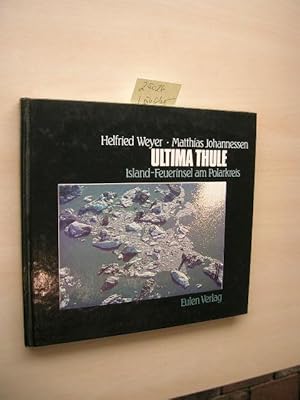 Ultima Thule. SIGNIERT. Island - Feuerinsel am Polarkreis.