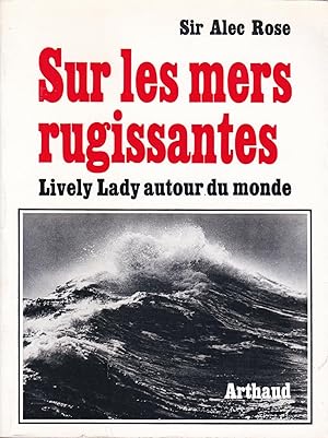 Immagine del venditore per Sur les mers rugissantes. Lively Lady autour du monde venduto da Pare Yannick