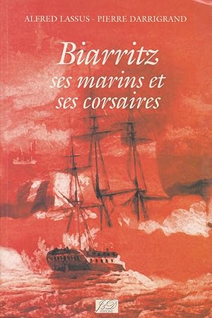 Imagen del vendedor de Biarritz, ses marins et ses corsaires a la venta por Pare Yannick