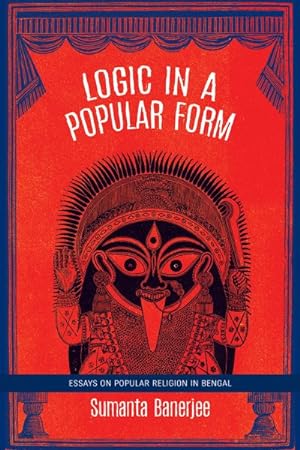 Seller image for Logic in a Popular Form : Essays on Popular Religion in Bengal for sale by GreatBookPrices