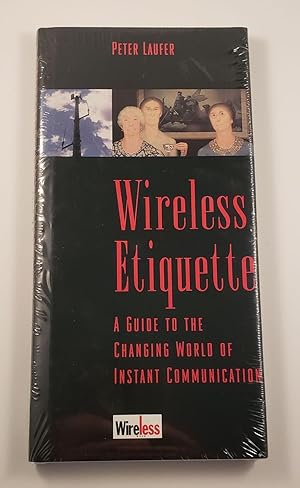 Bild des Verkufers fr Wireless Etiquette: A Guide to the Changing World of Instant Communication zum Verkauf von WellRead Books A.B.A.A.
