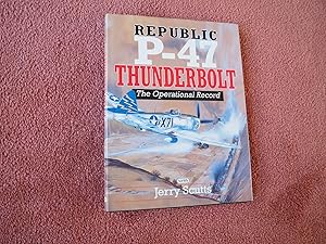 REPUBLIC P-47 THUNDERBOLT THE OPERATIONAL RECORD