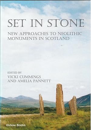 Set in stone: New approaches to Neolithic monuments in Scotland