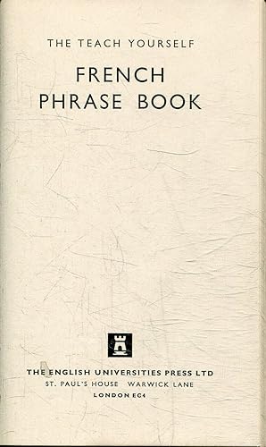 FRENCH PHRASE BOOK. THE TEACH YOURSELF.
