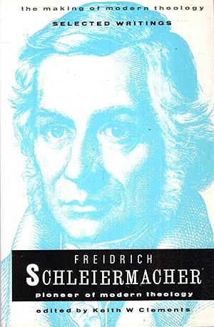 Image du vendeur pour Friederich Schleiermacher: Pioneer of Modern Theology (Making of Modern Theology) mis en vente par Pendleburys - the bookshop in the hills