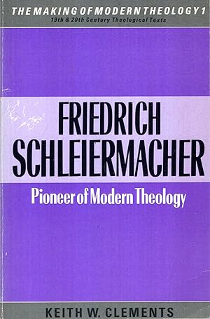 Image du vendeur pour Friederich Schleiermacher: Pioneer of Modern Theology (Making of Modern Theology) mis en vente par Pendleburys - the bookshop in the hills