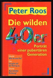 Die wilden 40er: Porträt einer pubertären Generation. -