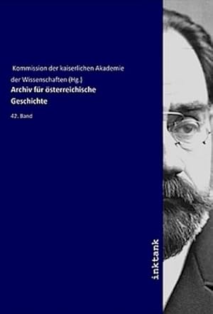 Bild des Verkufers fr Archiv fr sterreichische Geschichte : 42. Band zum Verkauf von AHA-BUCH GmbH