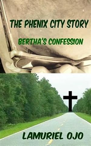 Seller image for The Phenix City Story, Bertha's Confession for sale by GreatBookPrices