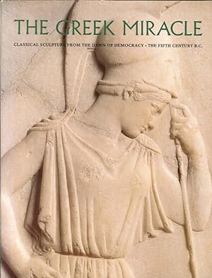 Immagine del venditore per The Greek Miracle. Classical Sculpture From the Dawn of Democraty. the Fifth Century B. C venduto da Libro Co. Italia Srl