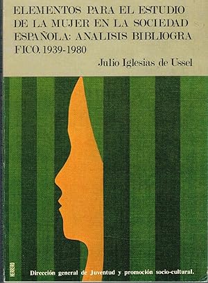 Imagen del vendedor de ELEMENTOS PARA EL ESTUDIO DE LA MUJER EN LA SOCIEDAD ESPAOLA: ANLISIS BIBLIOGRFICO. 1939-1980 a la venta por Librera Dilogo