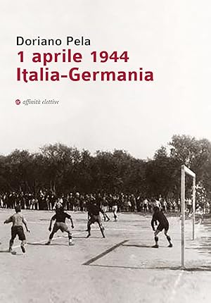 Image du vendeur pour 1 aprile 1944 Italia-Germania mis en vente par Libro Co. Italia Srl