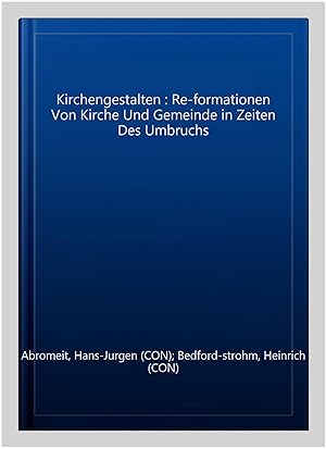 Immagine del venditore per Kirchengestalten : Re-formationen Von Kirche Und Gemeinde in Zeiten Des Umbruchs -Language: german venduto da GreatBookPrices