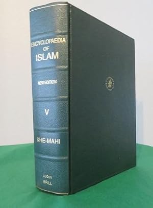 THE ENCYCLOPAEDIA OF ISLAM: VOLUME V KHE-MAHI: New Edition