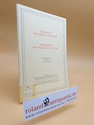 Bild des Verkufers fr Trennung von Kirche und Staat : Vortrge an einer Tagung an der Universitt Freiburg, Schweiz = Sparation de l'glise et de l'tat / hrsg. von Louis Carlen. Mit Beitr. von Amde Grab . / Freiburger Verffentlichungen aus dem Gebiete von Kirche und Staat ; Bd. 41 zum Verkauf von Roland Antiquariat UG haftungsbeschrnkt