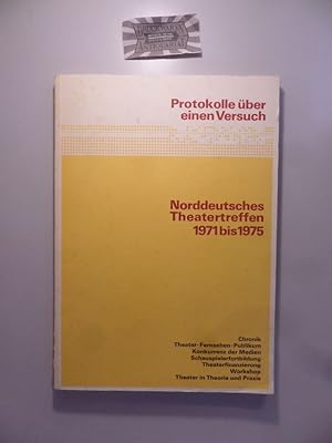 Bild des Verkufers fr Norddeutsches Theatertreffen 1971 bis 1975 : Protokolle ber einen Versuch; Chronik, Theater - Fernsehen - Publikum, Konkurrenz der Medien, Schauspielerfortbildung, Theaterfinanzierung, Workshop, Theater in Theorie und Praxis. [Hrsg.: Deutscher Bhnenverein, Landesverband Nordwest und Norddeutscher Rundfunk]. zum Verkauf von Druckwaren Antiquariat