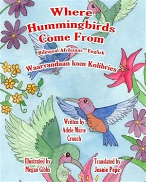 Imagen del vendedor de Where Hummingbirds Come from -Language: afrikaans a la venta por GreatBookPrices