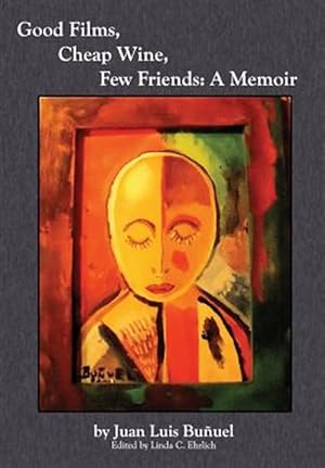Seller image for Good Films, Cheap Wine, Few Friends: A Memoir for sale by GreatBookPrices