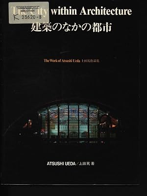 Image du vendeur pour The city within architecture [the work of Atsushi Ueda] mis en vente par Antiquariat Bookfarm