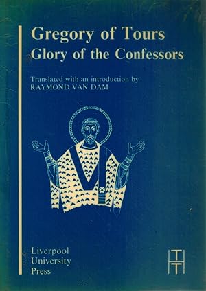 Bild des Verkufers fr GREGORY OF TOURS Glory of the Confessors zum Verkauf von Books on the Boulevard