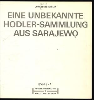 Imagen del vendedor de Eine unbekannte Hodler-Sammlung aus Sarajewo a la venta por Antiquariat Bookfarm