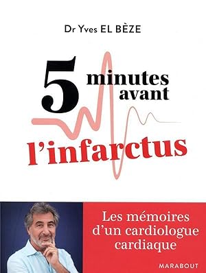 5 minutes avant l'infarctus