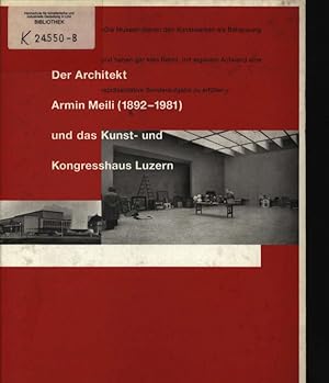 Bild des Verkufers fr Der Architekt Armin Meili (1892-1981) und das Kunst- und Kongresshaus Luzern zum Verkauf von Antiquariat Bookfarm