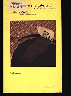 Bild des Verkufers fr Muurvast & gebeiteld Beeldhouwkunst in de bouw 1840 - 1940 = Fixed & chiselled = sculpture in architecture 1840 - 1940 zum Verkauf von Antiquariat Bookfarm