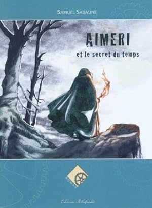 Immagine del venditore per Aimeri et le secret du temps venduto da Chapitre.com : livres et presse ancienne